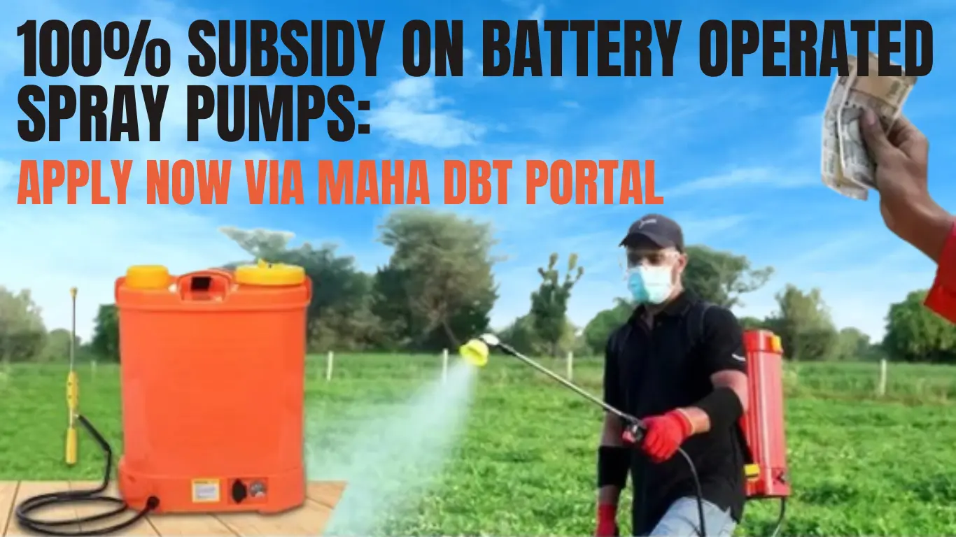 100% Subsidy on Battery Operated Spray Pumps: Apply Now via Maha DBT Portal