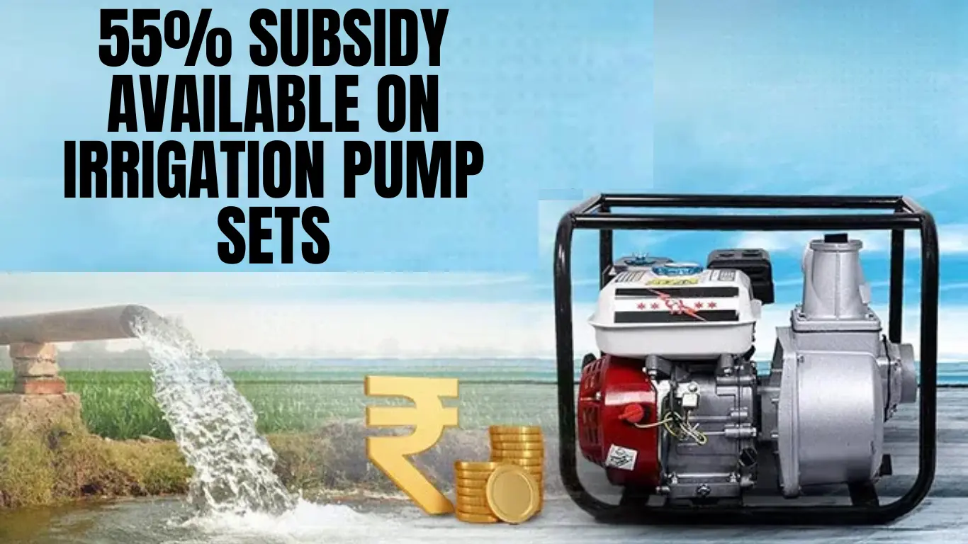 55% Subsidy Available on Irrigation Pump Sets: Grab the Benefits Now