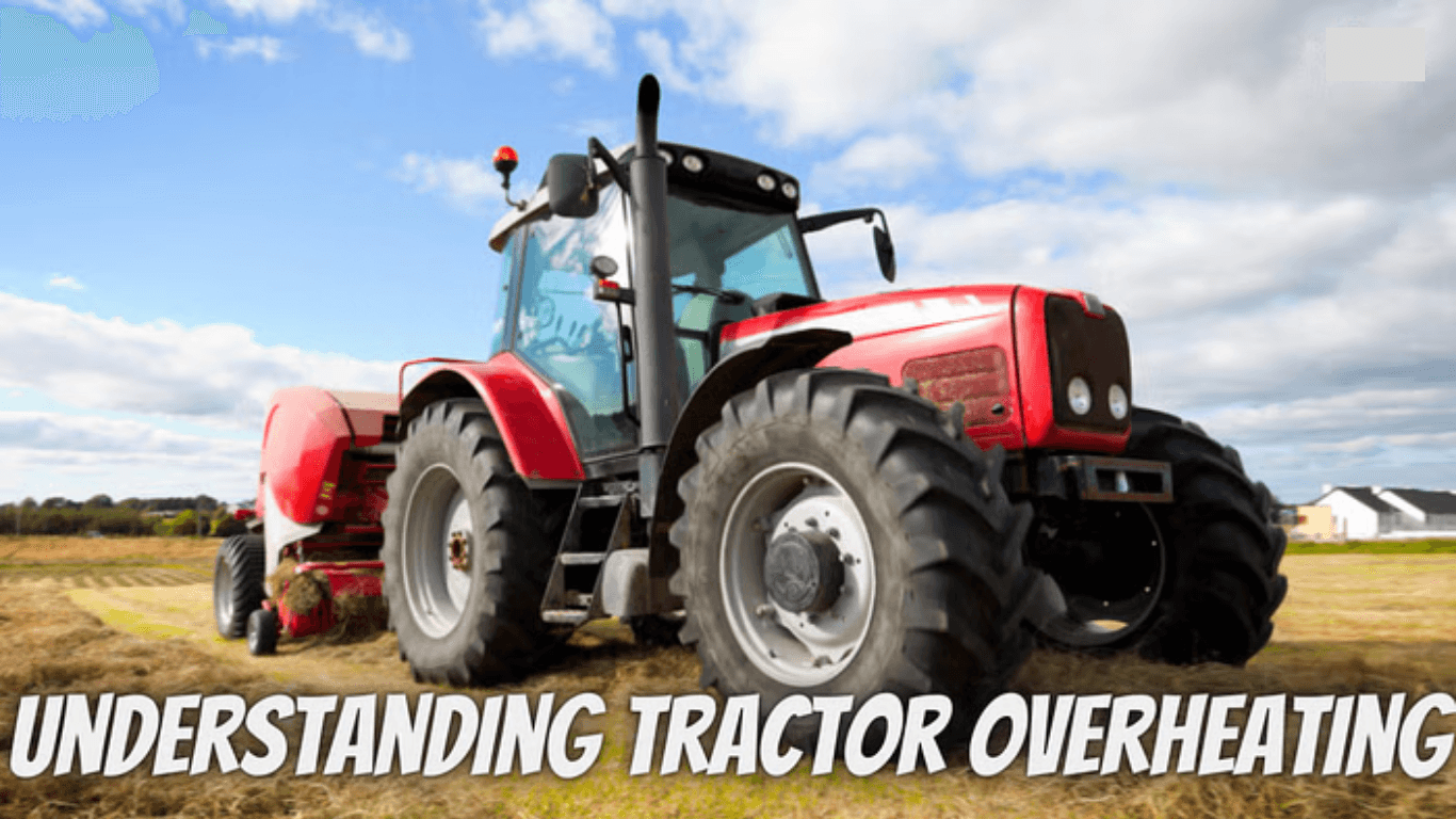 Understanding Tractor Overheating
