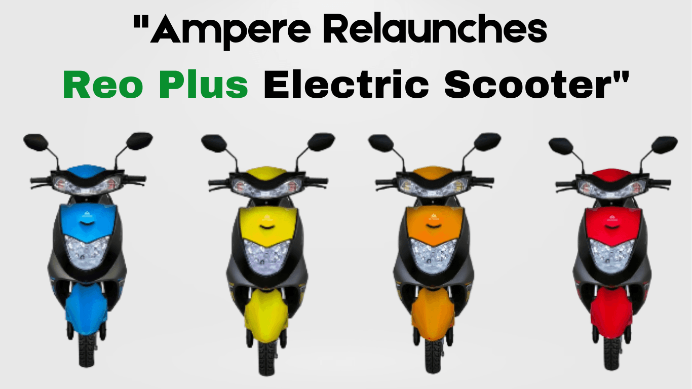 Ampere Reo Plus Relaunch