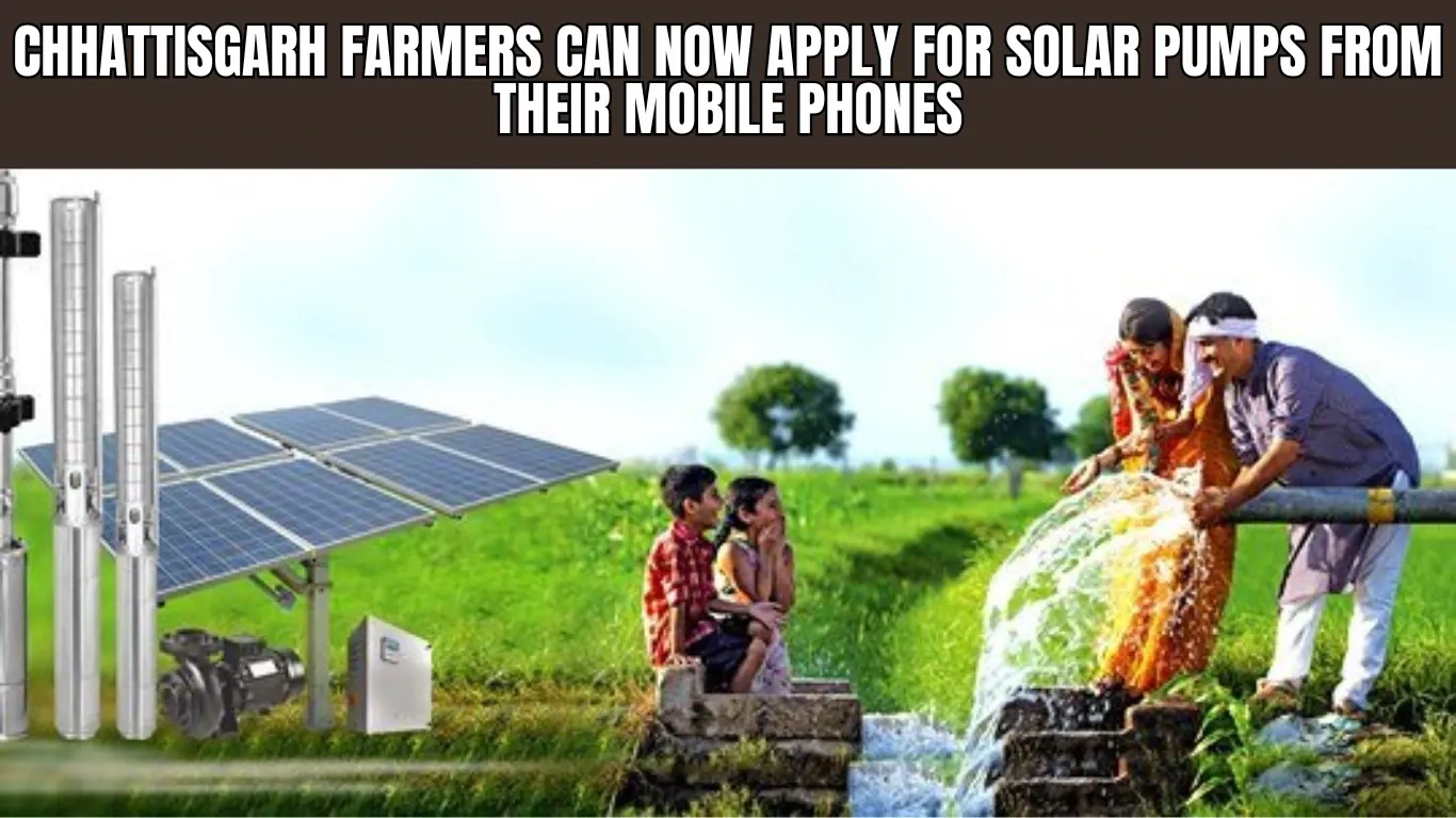 Chhattisgarh Farmers Can Now Apply for Solar Pumps from Their Mobile Phones