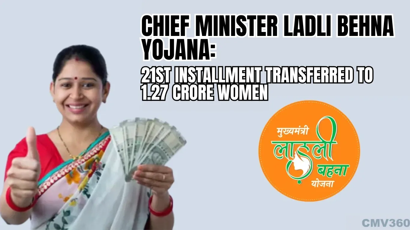 Chief Minister Ladli Behna Yojana: 21st Installment Transferred to 1.27 Crore Women