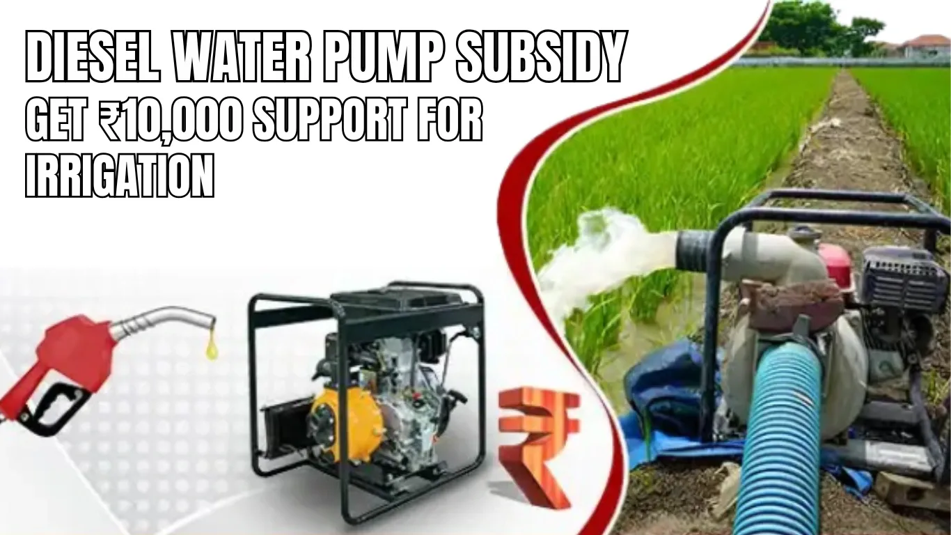 Diesel Water Pump Subsidy: Get ₹10,000 Support for Irrigation