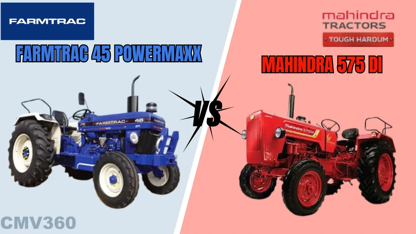 Farmtrac 45 Powermaxx vs. Mahindra 575 DI: Comprehensive Analysis of Performance, Features, and Value for Farmers