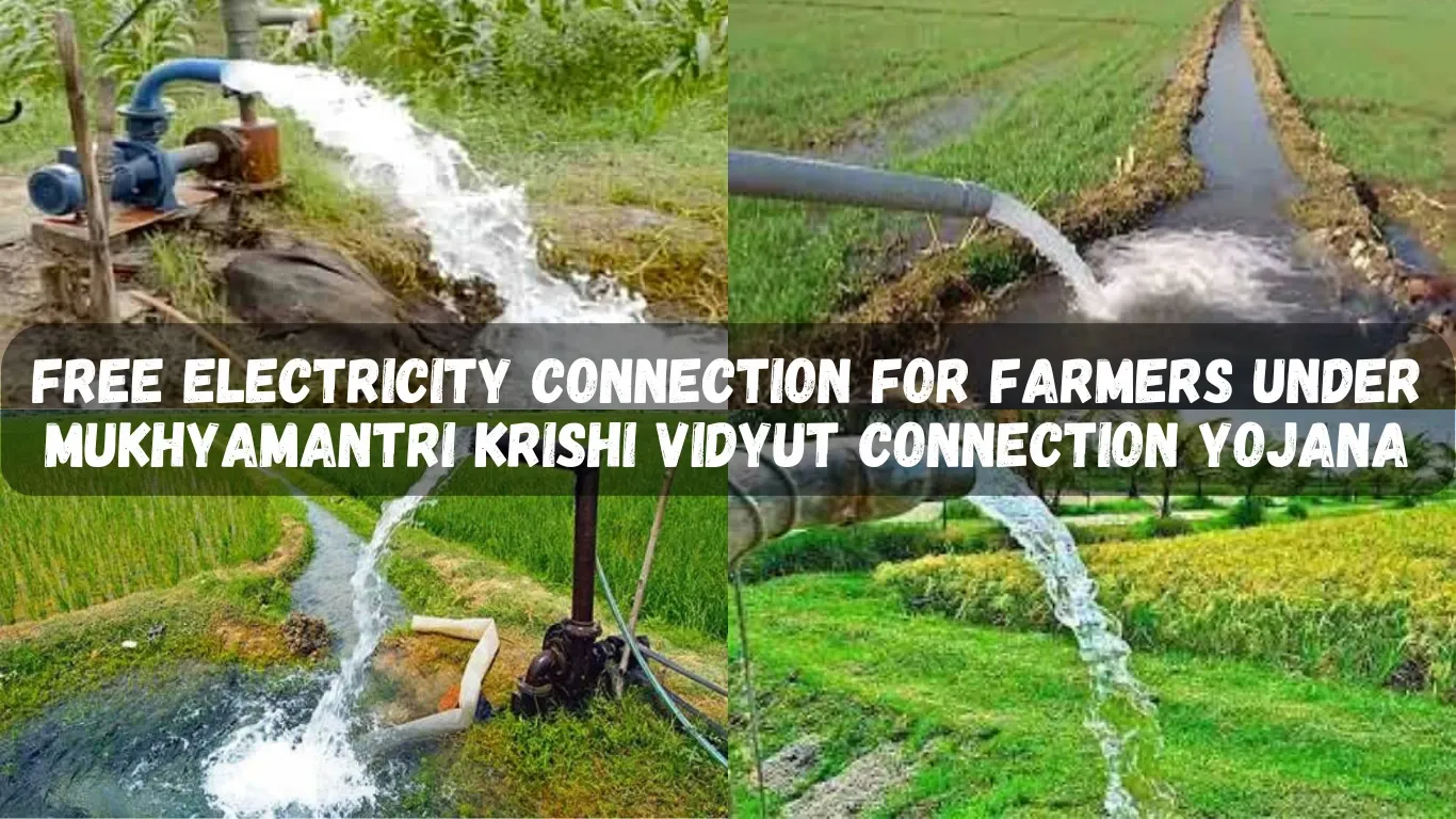 Free Electricity Connection for Farmers Under Mukhyamantri Krishi Vidyut Connection Yojana