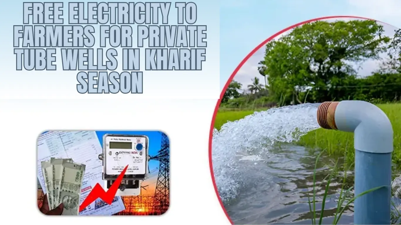 Free Electricity to Farmers for Tube Wells in Kharif Season