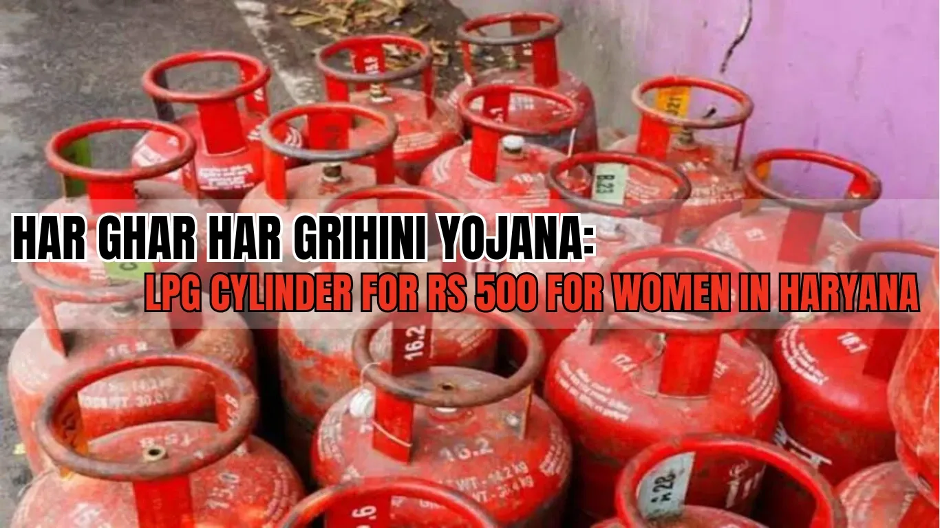Har Ghar Har Grihini Yojana: LPG Cylinder for Rs 500 for Women in Haryana