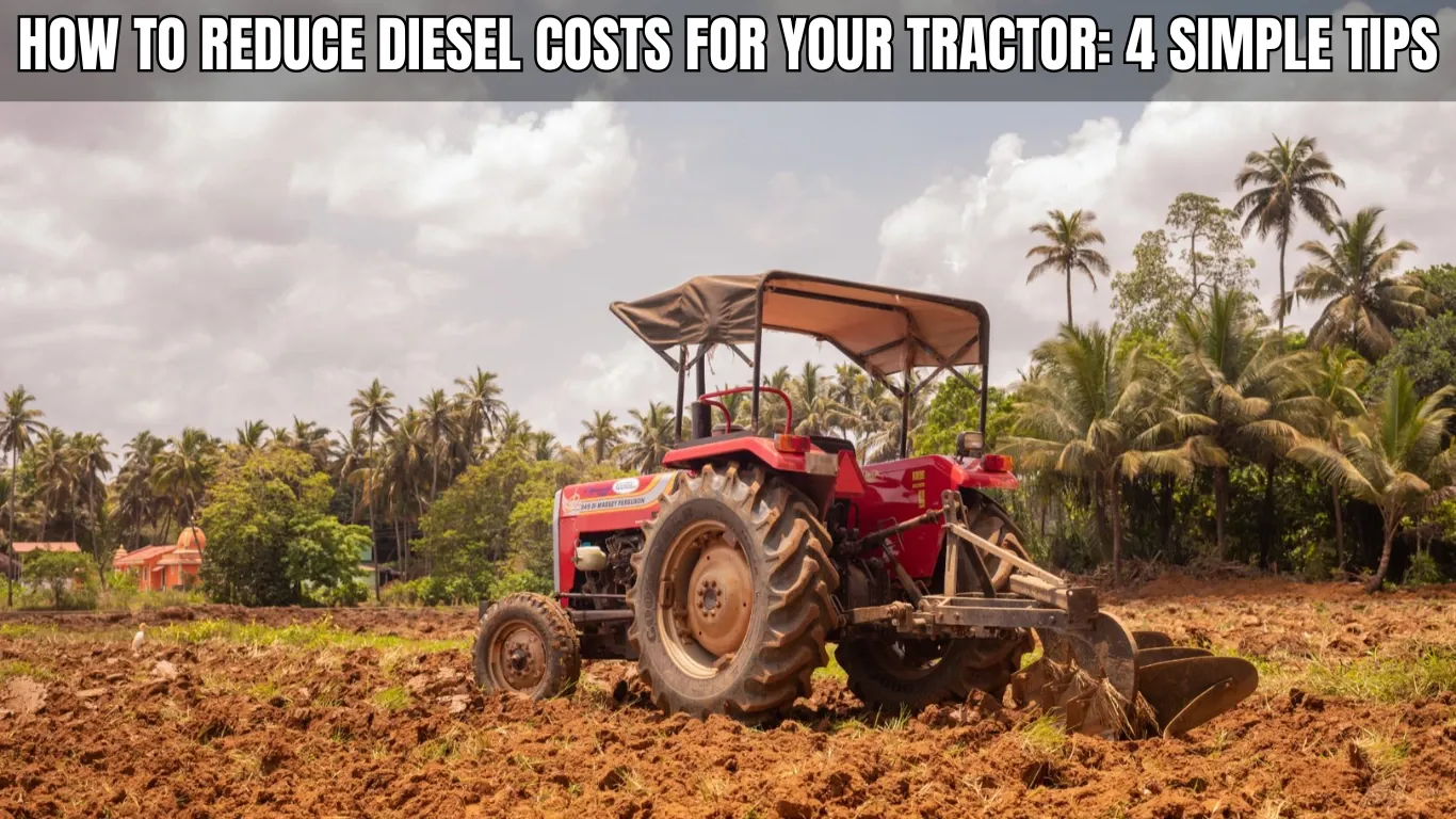 How to Reduce Diesel Costs for Your Tractor: 4 Simple Tips