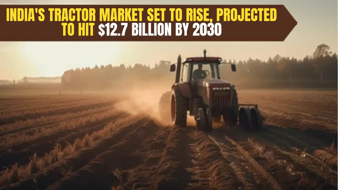 India's Tractor Market Set to Rise, Projected to Hit $12.7 Billion by 2030