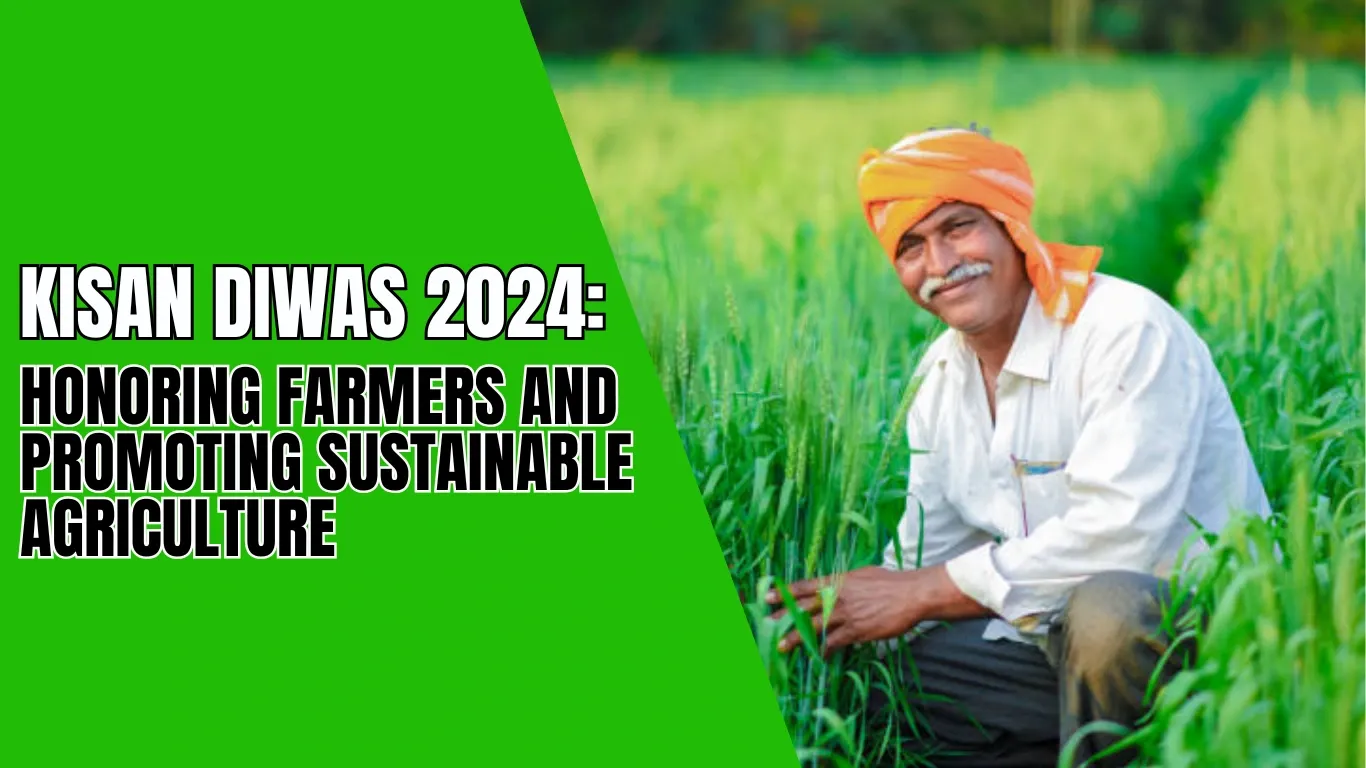 Kisan Diwas 2024: Honoring Farmers and Promoting Sustainable Agriculture