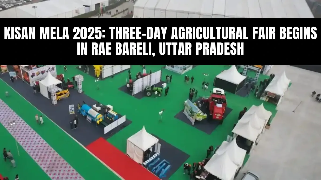 Kisan Mela 2025: Three-Day Agricultural Fair Begins in Rae Bareli, Uttar Pradesh