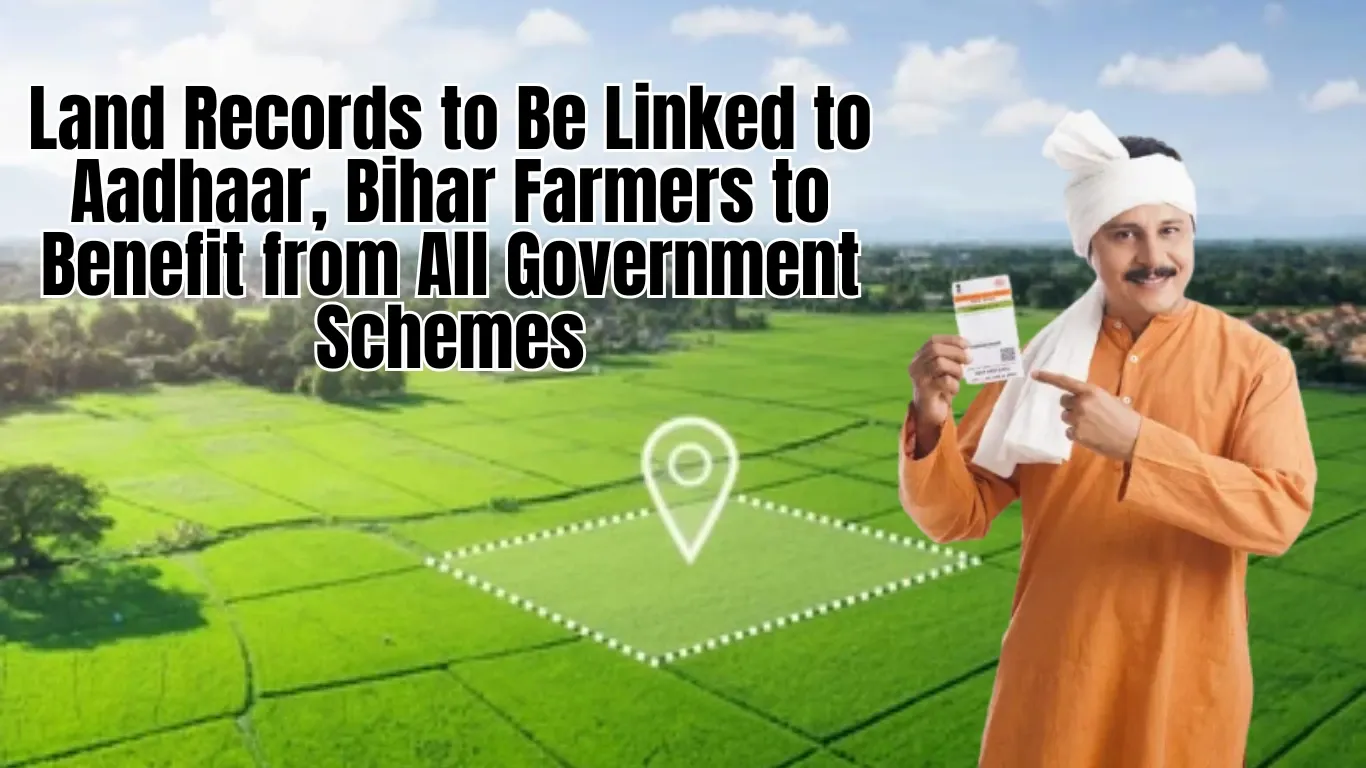 Land Records to Be Linked to Aadhaar, Bihar Farmers to Benefit from All Government Schemes