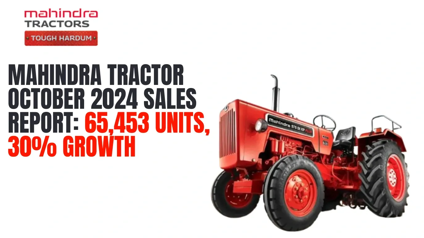 Mahindra Tractor October 2024 Sales Report: 65,453 Units, 30% Growth