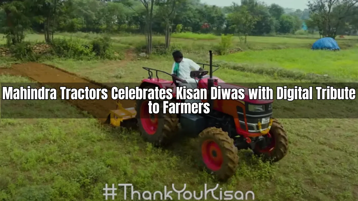 Mahindra Tractors Celebrates Kisan Diwas with Digital Tribute to Farmers