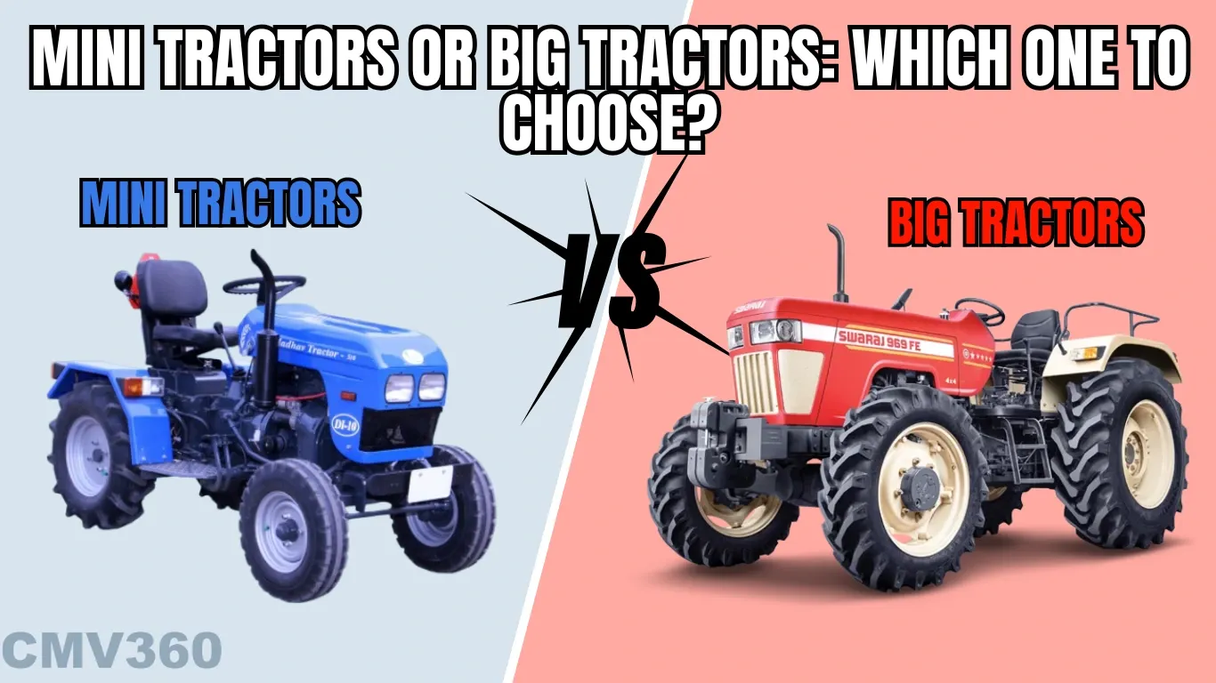 Mini Tractors vs. Big Tractors: Differences, Pros, Cons, and Which One to Choose?