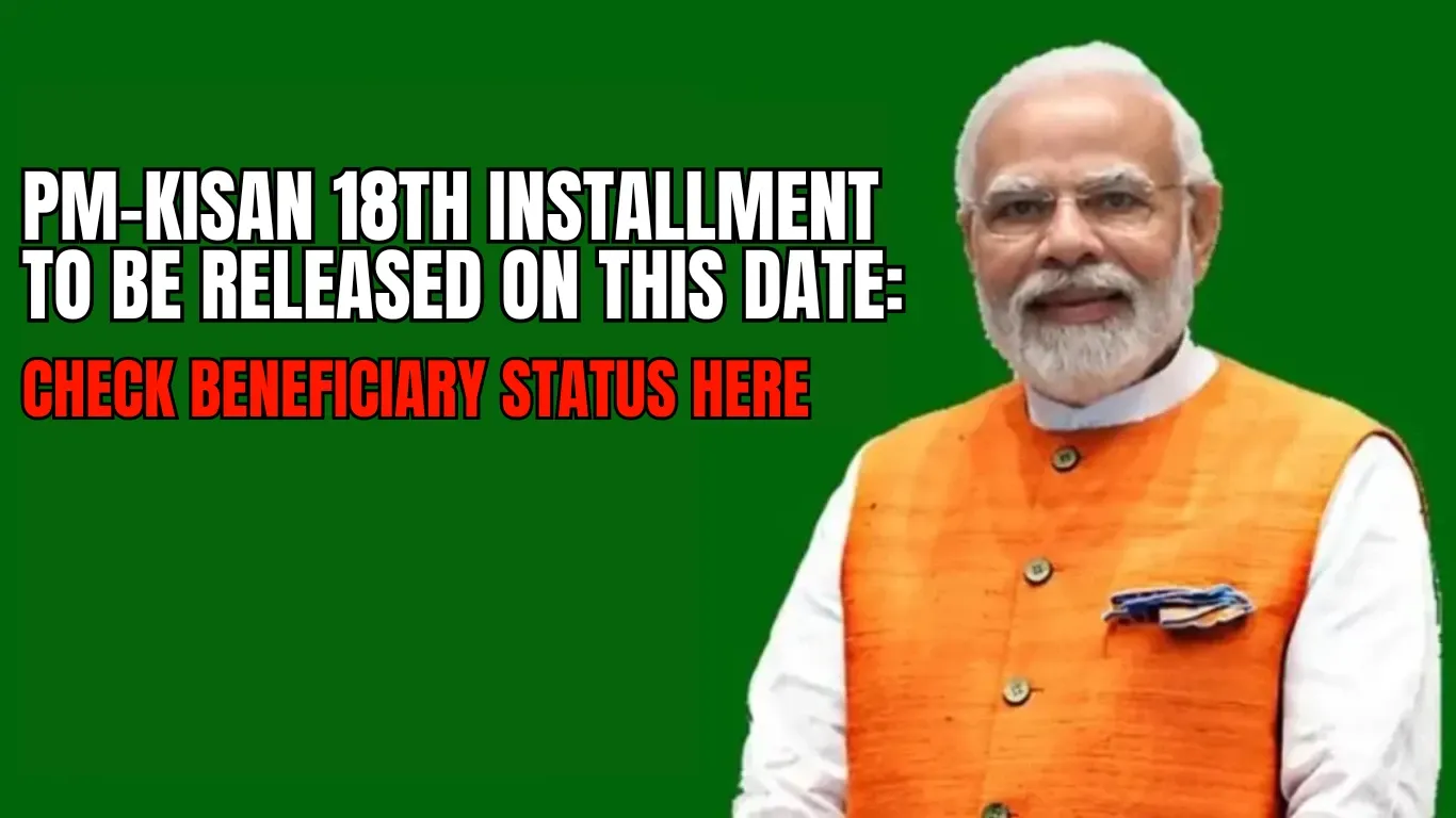 PM-KISAN 18th Installment to be Released on This Date: Check Beneficiary Status Here