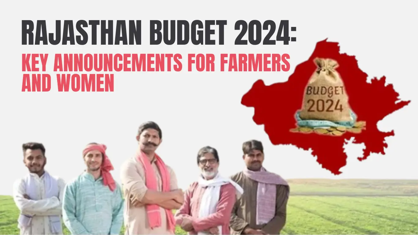 Rajasthan Budget 2024: Key Announcements for Farmers and Women