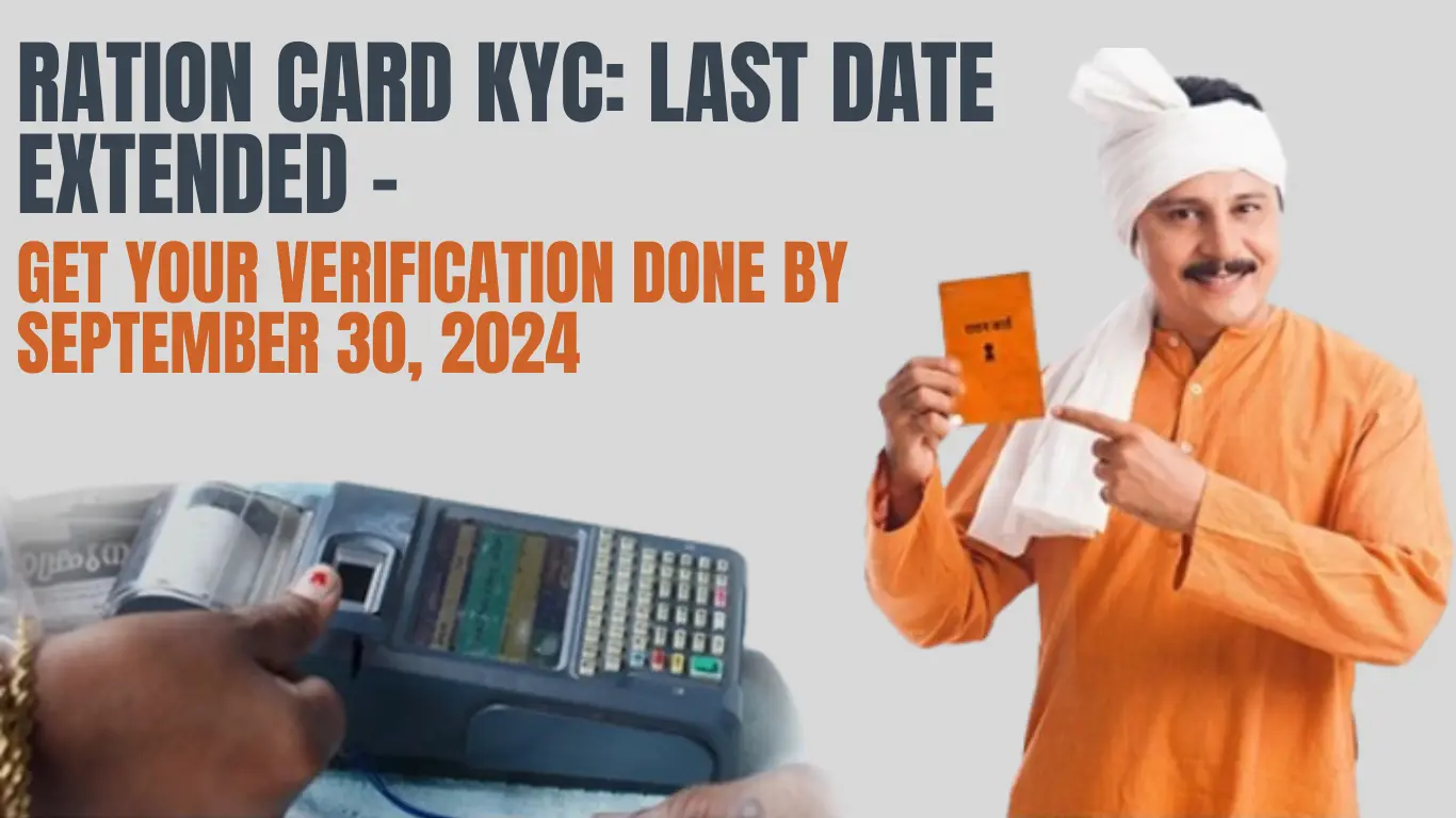 Ration Card KYC: Last Date Extended – Get Your Verification Done by September 30, 2024