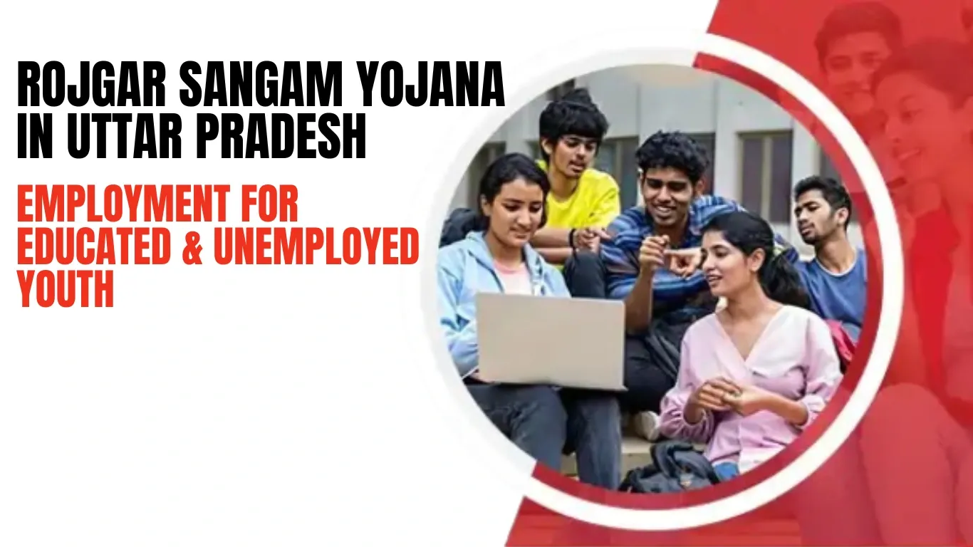 Rojgar Sangam Yojana in Uttar Pradesh: Employment for Educated & Unemployed Youth