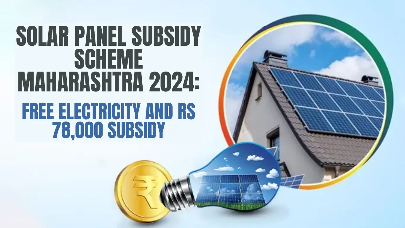 Solar Panel Subsidy Scheme Maharashtra 2024: Free Electricity and Rs 78,000 Subsidy