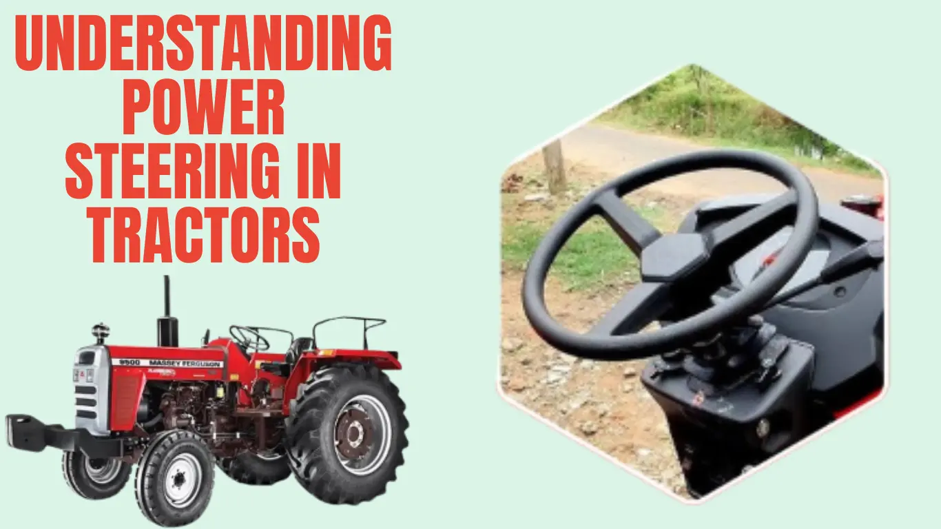 Understanding Power Steering in Tractors