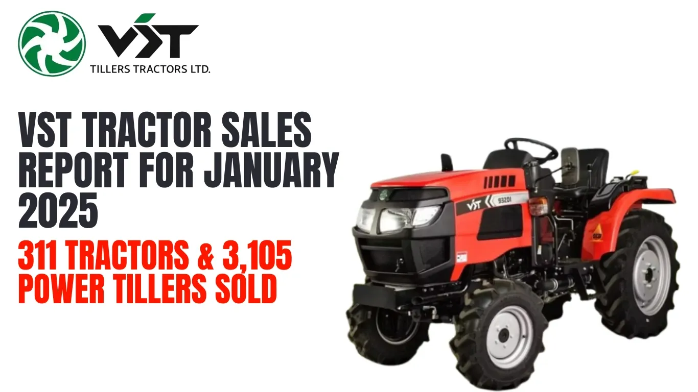 VST Tractor Sales Report for January 2025: 311 Tractors & 3,105 Power Tillers Sold